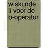 Wiskunde ii voor de b-operator door Mens