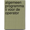 Algemeen programma ii voor de operator by Unknown