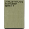 Werktuigbouwkundig tekeninglezen operator-a door Onbekend