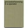 Procesbeheersing 2 a-operator by Unknown