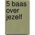 5 Baas over jezelf