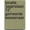 Locatie 'Jagerslaan 13', gemeente Wassenaar door E. Jacobs