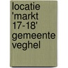 Locatie 'Markt 17-18' gemeente Veghel by C.Y. Burnier