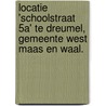 Locatie 'Schoolstraat 5a' te Dreumel, gemeente West Maas en Waal. door E. Jacobs