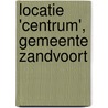 Locatie 'Centrum', gemeente Zandvoort door E. Jacobs