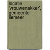 Locatie 'Vrouwenakker', gemeente Liemeer door R.M. van der Zee