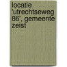 Locatie 'Utrechtseweg 86', gemeente Zeist by R. van der Zee