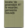 Locatie 'De Groendijck 41' te Waarder, gemeente Reeuwijk door E. Jacobs