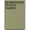 Jacobijnestraat 20-22 te Haarlem door E. Jacobs