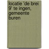 Locatie 'De Brei 9' te Ingen, gemeente Buren by R.M. van der Zee