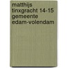 Matthijs Tinxgracht 14-15 gemeente Edam-Volendam by M.C. Dorst