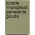 Locatie 'Muroplast', gemeente Gouda