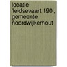 Locatie 'Leidsevaart 190', gemeente Noordwijkerhout door R.M. van der Zee