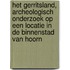 Het Gerritsland, archeologisch onderzoek op een locatie in de binnenstad van Hoorn