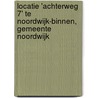 Locatie 'Achterweg 7' te Noordwijk-Binnen, gemeente Noordwijk door R.M. van der Zee