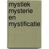 Mystiek mysterie en mystificatie door Jan Koesen