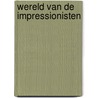 Wereld van de impressionisten door Jaffe