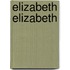 Elizabeth elizabeth