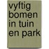 Vyftig bomen in tuin en park