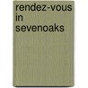 Rendez-vous in sevenoaks door Riviere