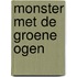 Monster met de groene ogen