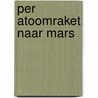 Per atoomraket naar mars door Kresse