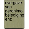 Overgave van geronimo belediging enz by Lecureux