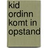 Kid Ordinn komt in opstand