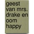 Geest van mrs. drake en oom happy