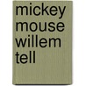 Mickey mouse willem tell door Walt Disney