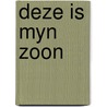 Deze is myn zoon by Slagter