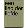 Een lied der liefde door P.A. Slagter