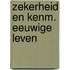 Zekerheid en kenm. eeuwige leven