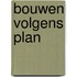 Bouwen volgens plan