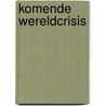 Komende wereldcrisis door Klein Haneveld