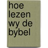 Hoe lezen wy de bybel by Slagter