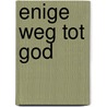Enige weg tot god by Klein Haneveld
