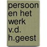 Persoon en het werk v.d. h.geest by Klein Haneveld