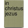 In christus jezus door Klein Haneveld