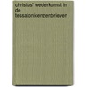 Christus' wederkomst in de Tessalonicenzenbrieven by P.A. Slagter