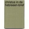 Christus in de hebreeen-brief by Klein Haneveld
