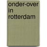 Onder-over in rotterdam by Seip