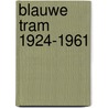 Blauwe tram 1924-1961 door Albers