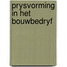 Prysvorming in het bouwbedryf by Adolph Hendriks