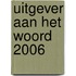 Uitgever aan het woord 2006