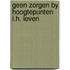 Geen zorgen by hoogtepunten i.h. leven