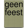 Geen feest door J. ter Waarbeek
