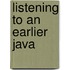 Listening to an Earlier Java