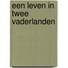 Een leven in twee vaderlanden by B. Scova Righini