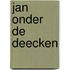 Jan onder de deecken